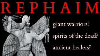 Who were the Rephaim Analysis of Ugaritic Phoenician and Biblical Sources to Solve this Mystery [upl. by Rj]