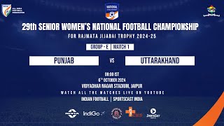 PUNJAB VS UTTARAKHAND  GROUP  E  MATCH  1  SENIOR WOMEN’S NATIONAL FOOTBALL CHAMPIONSHIP [upl. by Helban]