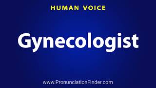 How To Pronounce Gynecologist [upl. by Nefets]