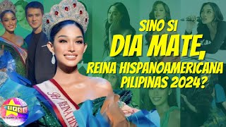 Sino si Dia Mate Reina Hispanoamericana Pilipinas 2024 [upl. by Danaher]