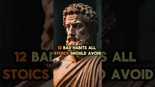 12 Habits EVERY Stoic Should Avoid to Become Your Best Self [upl. by Edrei]