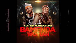 GENTILITY MOH Bamenda Woman ft DOGSTAR [upl. by Airotkiv]