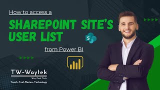 How to Access a SharePoint Site’s User List in Power BI [upl. by Zipporah160]