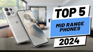 Top 5 BEST Mid Range Phones In 2024 [upl. by Kentigera]