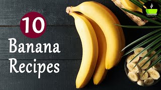 10 Banana Recipes  Banana Desserts  Recipes for Ripe and Overripe Bananas  Indian Banana Recipe [upl. by Cinamod553]