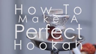 Beginners Hookah Guide How To Setup And Make A Perfect Hookah HD [upl. by Remot]