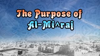 The Purpose of Al Miraj Short  Sheikh Ibrahim ElShafie [upl. by Lidstone]