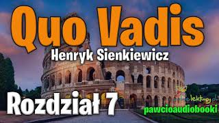 Quo Vadis  Rozdział 7  Henryk Sienkiewicz  Audiobook za darmo  pawcioaudiobooki [upl. by Wait]