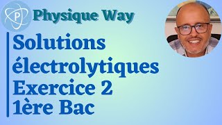 Les solutions électrolytiques  Exercice 2 1ère bac [upl. by Kazimir]