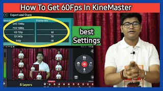 How To Get 60 Fps In KineMaster [upl. by Arrotal125]