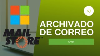 Archivado de correo en Microsoft365 con Mailstore Demo técnica  2022 [upl. by Cutlerr]