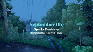 Sparky Deahtcap  September Instrumental 1h slowed  rain [upl. by Artur]