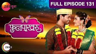 Phulpakharu  Full Episode  131  Zee Yuva [upl. by Kcirrag]