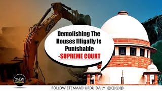 Demolishing The Houses Illigally Is Punishable  Supreme Courts Decision On Bulldozer Justice [upl. by Noeruat71]