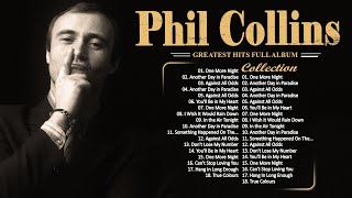 Phil Collins Greatest Hits Best Songs Of Phil Collins [upl. by Dirtsa21]