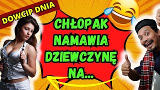 🤣 Dowcip dnia Chłopak odprowadza dziewczynę późnym wieczorem dowcipdnia humor dowcipy [upl. by Anazraf522]