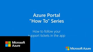 How to follow your support tickets in the app  Azure Portal Series [upl. by Coriss953]