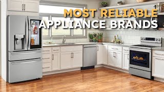 The Most Reliable Appliance Brands for 2023 [upl. by Aniv]