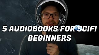 Five Audiobooks for Science FIction Beginners [upl. by Eelimaj700]