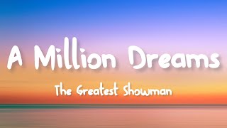 The Greatest Showman  A Million Dreams Lyrics [upl. by Siramaj]