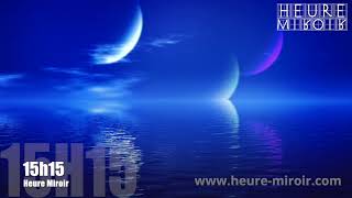 Heure miroir 15h15  Signification message des Anges amp amour [upl. by Ekrub]