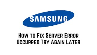 How to Fix Server Error Occurred Try Again Later Samsung Account Error Problem [upl. by Attolrahc]