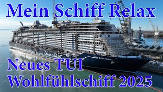 Exklusive Aufnahmen  Mein Schiff Relax  Das neue TUI Cruises Flaggschiff 2025  Fincantieri Werft [upl. by Viva70]