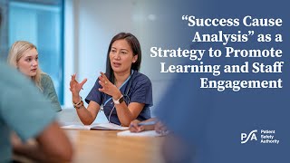 “Success Cause Analysis” as a Strategy to Promote Learning and Staff Engagement [upl. by Odnalro]