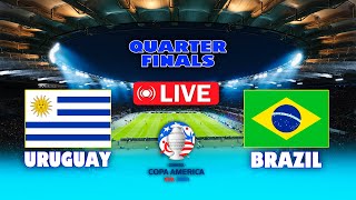 🔴LIVE  URUGUAY vs BRAZIL I COPA AMERICA 2024 QUARTER FINAL  MATCH LIVE TODAY  REALISTIC PES GAME [upl. by Hgielsa371]