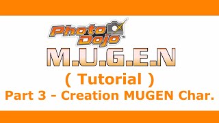 Photo Dojo MUGEN Tutorial  Part 3  Creation MUGEN Character [upl. by Kcirddec286]