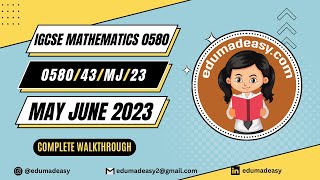 058043MJ23  Paper 43 Extended  May June 2023  IGCSE Mathematics  edumadeasy [upl. by Falcone]