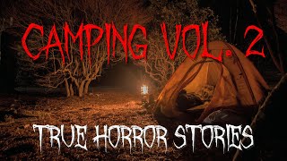 3 Scary True Camping Horror Stories  Vol 2 [upl. by Gnek182]