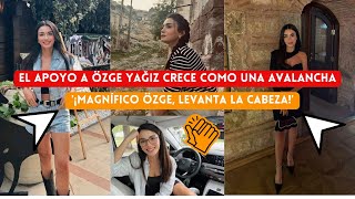 Grito de apoyo a Özge Yağız en las redes sociales ¡Conocemos su valor levanten la cabeza [upl. by Nwahsuq]