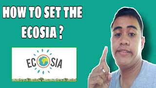 HOW TO SET THE ECOSIA AS YOUR DEFAULT SEARCH ENGINE [upl. by Boff]