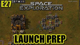 Launch Prep  Factorio Space Exploration Mod  LETS PLAY  E27 [upl. by Sileas]