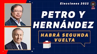 Petro y Hernández irán a segunda vuelta de la elección presidencial  Elecciones 2022 [upl. by Nissa]