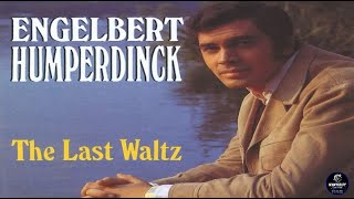 THE LAST WALTZ Engelbert Humperdinck [upl. by Aremihc]