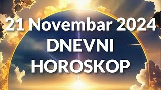 DVADESET PRVI NOVEMBAR 2024 DNEVNI HOROSKOP [upl. by Carey579]