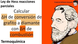 𝐋𝐞𝐲 𝐝𝐞 𝐇𝐞𝐬𝐬 𝐫𝐞𝐚𝐜𝐜𝐢𝐨𝐧𝐞𝐬 𝐩𝐚𝐫𝐜𝐢𝐚𝐥𝐞𝐬 Calcular ΔH de conversión de grafito a diamante con ΔH de combusti [upl. by Racso]