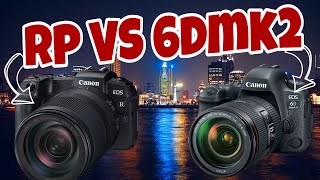 Canon EOS RP or the 6d Mark II which one to buy [upl. by Hallerson523]