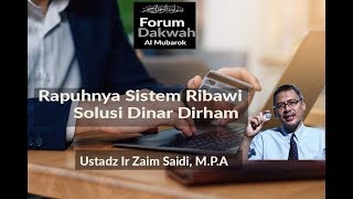 Rapuhnya Sistem Ribawi Solusi Dinar Dirham  Ustadz Ir Zaim Saidi MPA [upl. by Karney520]