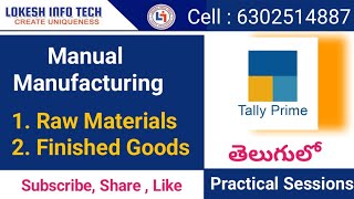 How to Manage Manual Manufacturing in Tally Prime 41 [upl. by Pachton]