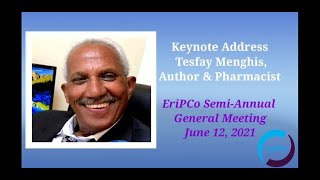 Keynote Address Tesfay Menghis Pharmacist and Author EriPCo 2021 SemiAnnual General Meeting [upl. by Notsud]