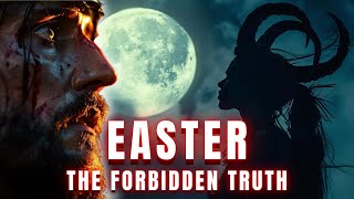 The Pagan Origins of Easter The Forbidden Truth [upl. by Hgielar]