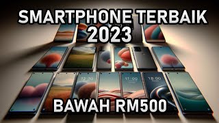 Smartphone Terbaik Bawah RM500 RM400 Tahun 2023  Boleh Dapat Smartphone 128GB [upl. by Aznarepse312]