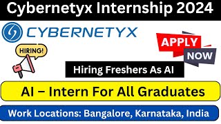 Cybernetyx Internship Program 2024 Hiring Freshers As AI – Intern For All Graduates [upl. by Aloisia]