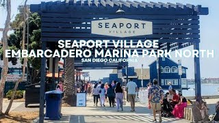 SEAPORT VILLAGE  EMBARCADERO MARINA PARK NORTH  SAN DIEGO CA 🇺🇸 [upl. by Soalokcin]