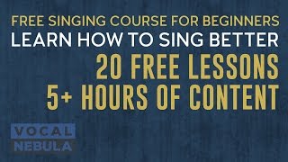 Free Singing Course for Beginners  How to Sing Better Series  VOCAL NEBULA [upl. by Eiramadnil]