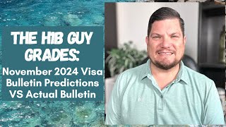 THE H1B GUY GRADES November 2024 Visa Bulletin Predictions VS the Actual Visa Bulletin Released [upl. by Mansfield643]