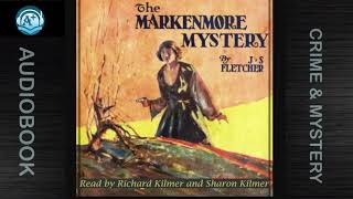 Crime amp Mystery  The Markenmore Mystery  J S Fletcher  Read by Richard Kilmer and Sharon Kilmer [upl. by Ramo]